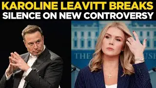 Karoline Leavitt LIVE | Leavitt Breaks Silence on Ongoing Issue | Trump | Elon Musk | US News LIVE