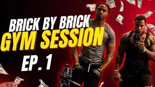 BRICK BY BRICK COACH GYM SESSION  Ep.1