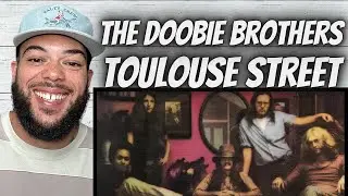 THOUGHT PROVOKING!| FIRST TIME HEARING The Doobie Brothers -  Toulouse Street REACTION