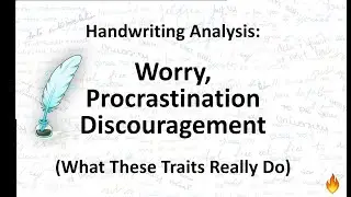 Handwriting Analysis: Worry, Procrastination & Discouragement (What These Traits Really Do)