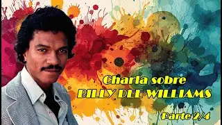 Charla sobre Billy Dee Williams (2/4)