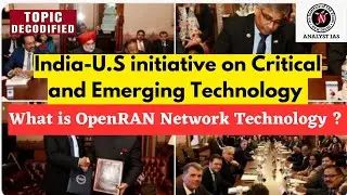 India-U.S initiative on Critical and Emerging Technology | Topic Decodified | UPSC | ANALYST IAS