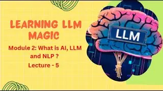 Lecture 5 |Types of AI models and use cases | Learning LLM magic #aimodels #machinelearning #llm