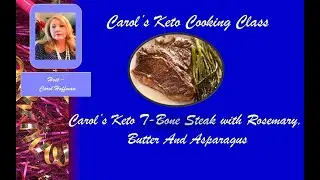 Keto T-Bone Steaks with Rosemary and Butter - Carol's Keto Cooking Class