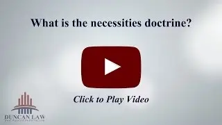 What is the Necessities Doctrine?