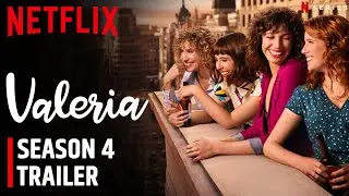 Valeria Season 4 Release Date Update and Preview