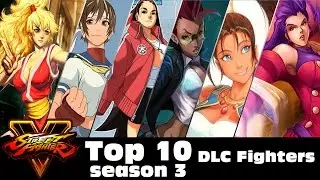 Top 10 Season 3 DLC Characters - Street Fighter V