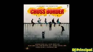 CROSS BORDER RIDDIM MIX ( Full, Jan 2019) - JUDGEMENT YAAD PRESENTATION-