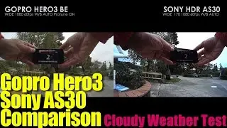 GOPRO HERO3 BE - SONY HDR  AS30 Cloudy weather Comparison
