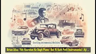 Brian Silas | Yeh Hasraton Ke Dagh Piano | Bol Ri Kath Putli Instrumental | Aji Rooth Kar Ab ...