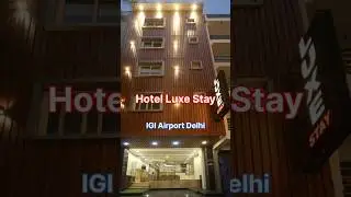 Hotel Luxe Stay IGI Airport Delhi | Best Budget Hotels In Near Delhi Airports | #shorts #delhihotels