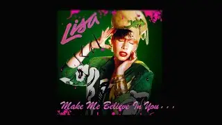 Lisa - Make Me Believe In You (italo Disco 2020/ 1985)