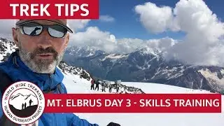 Mt. Elbrus Climb - Day 3 - Skills Training | Trek Tips