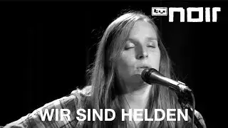 Wir sind Helden - Nichts, was wir tun könnten (live bei TV Noir)