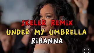 Rihanna - Umbrella (skeler remix)(lyrics)(@TrapNation )(tiktok viral song)