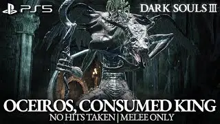 Oceiros, the Consumed King Boss Fight (No Hits Taken / Melee Only) [Dark Souls 3 PS5]