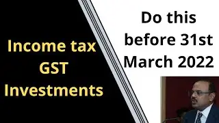 Year end | Things to do before 31st March 2022 #incometax #GST