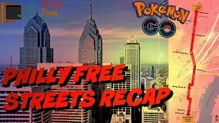 POKEMON GO PHILLY FREE STREETS EVENT RECAP + HIGHLIGHTS