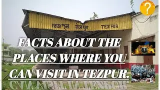 FACTS ABOUT THE PLACES WHERE YOU CAN VISIT IN TEZPUR #ASSAM #FACTSOFASSAM #TEZPUR #DOYOUKNOWIT #LIKE