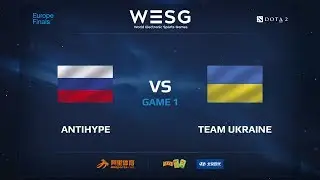 AntiHype против Team Ukraine, Первая карта, WESG 2017 Dota 2 European Qualifier Finals