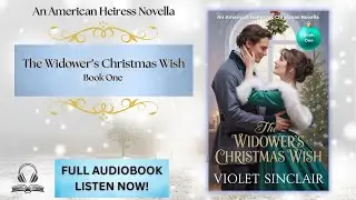 The Widower&rsquo;s Christmas Wish | A Heartwarming Historical Holiday Romance Audiobook