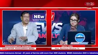 EXPERT: WANGKHEMCHA SHAMJAI CHIEF EDITOR, KANGLEIPAKKI MEIRA ON 𝐍𝐄𝐖𝐒 𝐀𝐍𝐀𝐋𝐘𝐒𝐈𝐒