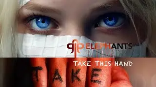 Elephants in Paradise - TAKE THIS HAND  [Official Video]