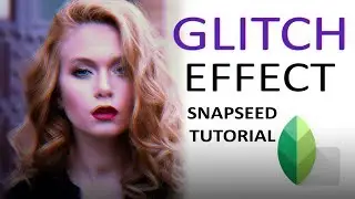 Glitch Effect | Snapseed Tutorial | 2018