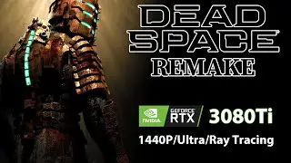 Dead Space: Remake 1440P Native Ultra Ray Tracing - RTX 3080Ti - Ryzen 5900X