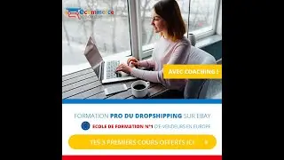 Avis et Test formation Ecommerce Acad&eacute;mie, Ebay Dropshipping,