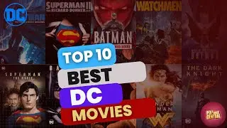 Top 10 Best Live-Action DC Comics Films