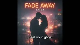 KCER - Fade Away (Official Audio)