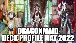 DRAGONMAID DECK PROFILE (MAY 2022) YUGIOH!