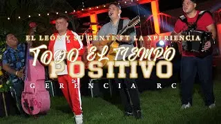 Todo el Tiempo Positivo / El León y su Gente x La Xperiencia