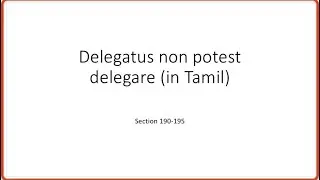 Indian contract act 1872 ,delegatus non potest delegare explained in Tamil (section190-195)