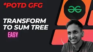 Transform to Sum Tree #gfgpotd #geeksforgeeks #problemoftheday #gfgpractice #coding #tree