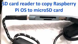 SD card reader to copy Raspberry Pi OS to microSD card