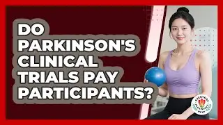 Do Parkinson's Clinical Trials Pay Participants? - Everyday Parkinsons Help