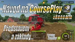 🤓 Návod na CoursePlay v.8.0.0.0 BETA! (POUZE PC) - Představení a základy - Farming Simulator 25 (4K)