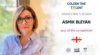 Video evaluation of Grand Final 5 Season - Golden Time Talent jury - Asmik Bleyan 🇬🇪