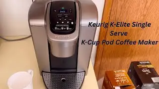 Keurig K-Elite K-Cup Pod Coffee Maker - Product Review
