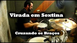Virada Em Sextina cruzando os Braços | Mateus Kerr (Tocando bateria do zero) | ACTION #44