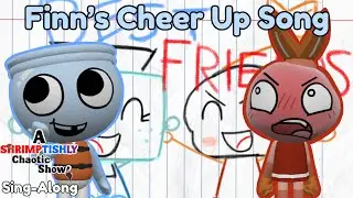 Finn&rsquo;s Cheer Up Song Sing-Along - A Shrimptishly Chaotic Show! | From &ldquo;The Fight&rdquo;