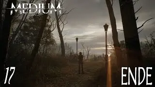 The Medium - E17: Zurück an den Anfang [Gameplay German][ENDE]