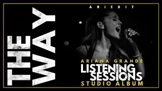 Ariana Grande - The Way (The Listening Sessions: Live Studio Album)(W/ Note Changes)