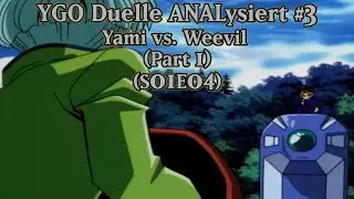 YuGiOh Duelle ANALysiert #3 - Yami vs. Weevil (Part 1) (S01E04)