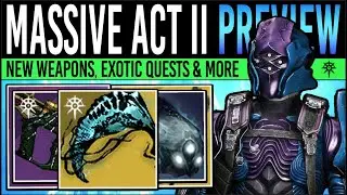 Destiny 2: MASSIVE ACT II PREVIEW! Exotic QUESTS, New Weapons, Dread Secrets, Artifact Mods (Heresy)