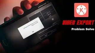 Kinemaster pro 4.15.5 video export problem Solve  | kinemaster me video export kaise kare