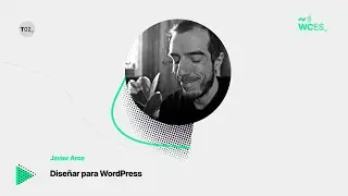 Javier Arce: Dise&ntilde;ar para WordPress