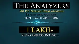 The Analyzers : SBI PO Prelims Exam Analysis, review and cut off (Slot -1) 29th April, 2017